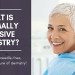 What is minimally invasive dentistry? The drill-free, needle-free, and fear-free future of dentistry!